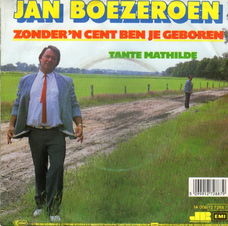 Jan Boezeroen ‎– Zonder 'n Cent Ben Je Geboren (1985)