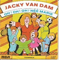 Jacky van Dam ‎– Oh! Oh! Oh! Nee Marie (1973)