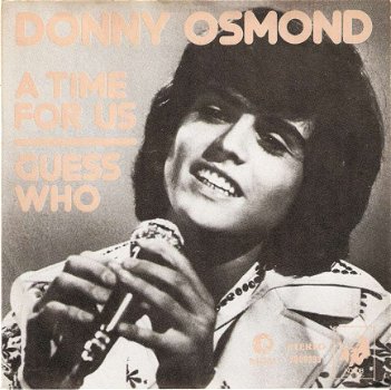 Singel Donny Osmond - A time for us / Guess who - 1
