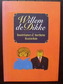 Willem de Dikke - Ronald Giphart, Bert Natter, Ruud de Rode - hardcover - 1