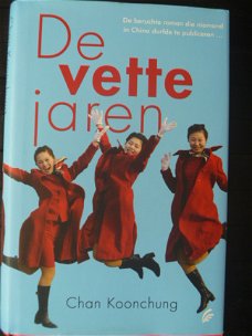 Chan Koonchung - De vette jaren - gebonden 1e druk