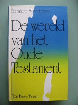 Bernhard W. Anderson - De wereld van het Oude Testament - 1