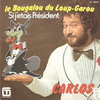 Singel Carlos - Le bougalou du Loup-Garou / Si j’etais président - 1