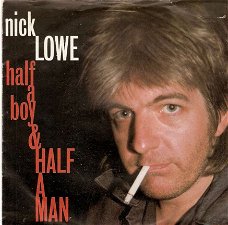 singel Nick Lowe - Half a boy & half a man / Awesome