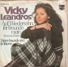 Singel Vicky Leandros - Auf wiedersehn, ihr freunde mein (Amazing Grace)/ Meine Freunde sind die Trä