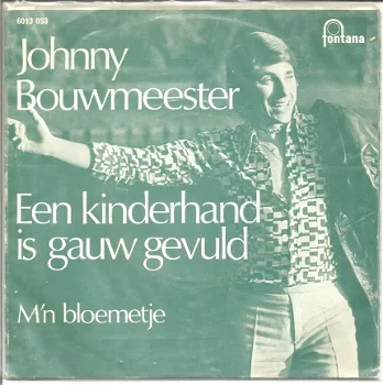 Johnny Bouwmeester ‎– Een Kinderhand Is Gauw Gevuld (1974) - 1