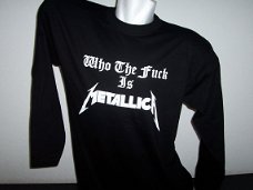 ''Who the Fuck is Metallica'' shirts ( uitverkoop )