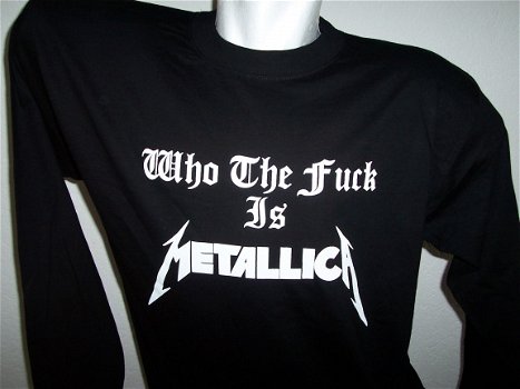 ''Who the Fuck is Metallica'' shirts ( uitverkoop ) - 2