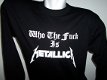 ''Who the Fuck is Metallica'' shirts ( uitverkoop ) - 2 - Thumbnail
