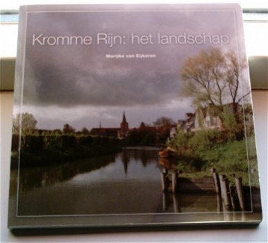 Kromme Rijn: het landschap(van Eijkeren, 9789082087215). - 1