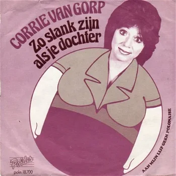 Corry van Gorp ‎– Zo Slank Zijn Als Je Dochter (1976) - 1