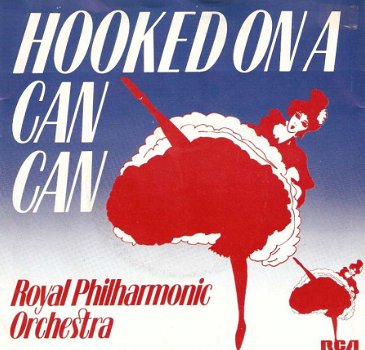 singel Royal Philharmonic Orchestra - Hooked on a Can Can / Hooked on Romance - 1