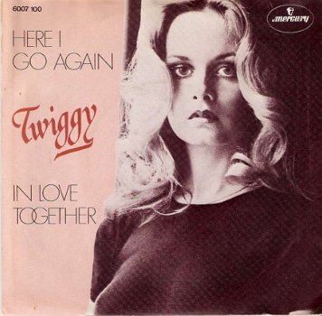 singel Twiggy - Here I go again / In love together - 1