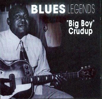 Big Boy CRUDUP - Blues Legend - (new) - 1