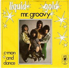 singel Liquid Gold - Mr groovy / C’mon and dance