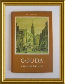Boek : Gouda, van sluis tot sluis, Jan Schouten 1977 - 1