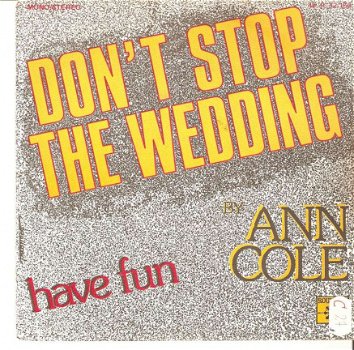 singel Ann Cole - Don’t stop the wedding / Have fun - 1