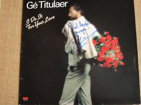 GESIGNEERD - Gé Titulaer - I do it for your love - jazzLP - 1