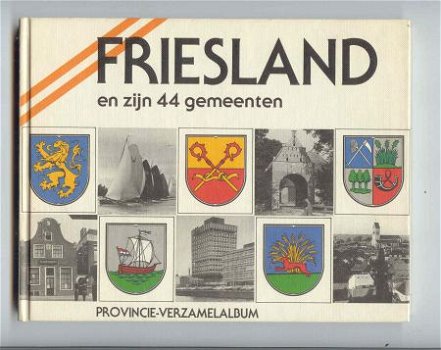 Friesland en zijn 44 gemeenten- Provincie-verzamelalbum 1981 - 1