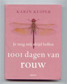 Je mag me altijd bellen - 1001 dagen van ROUW- Karin Kuiper