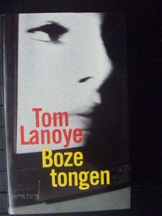 Tom Lanoye - Boze tongen - gebonden 1e druk