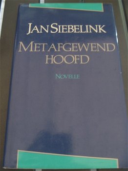 GESIGNEERD - Jan Siebelink - Met afgewend hoofd - gebonden 1e druk - 1