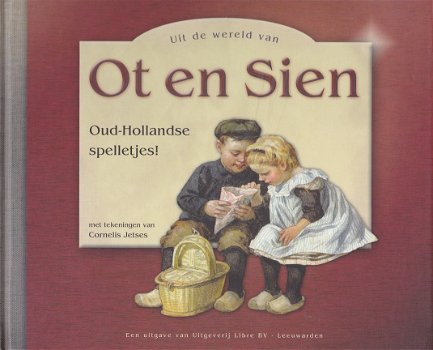 Uit de wereld van Ot en Sien. Oud-Hollandse Spelletjes! - 1