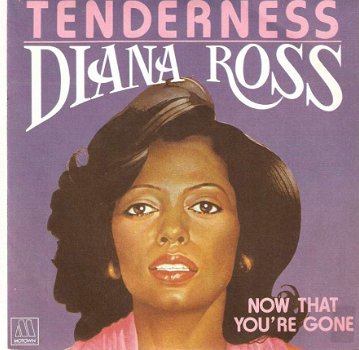 singel Diana Ross - Tenderness / Now that you’re gone - 1
