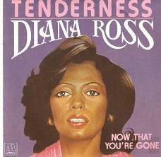 singel Diana Ross - Tenderness / Now that you’re gone