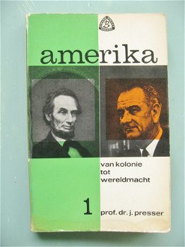 Prof. Dr. J. Presser - Amerika, van kolonie tot wereldmacht, deel 1 - 1