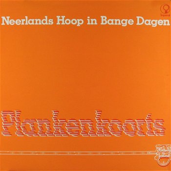 LP - Neerlands Hoop in bange dagen - Plankenkoorts - 0