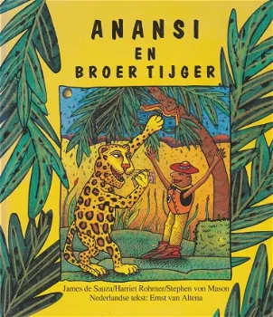 ANANSI EN BROER TIJGER - James de Sauza (bew. Harriet Rohmer) (2) - 1