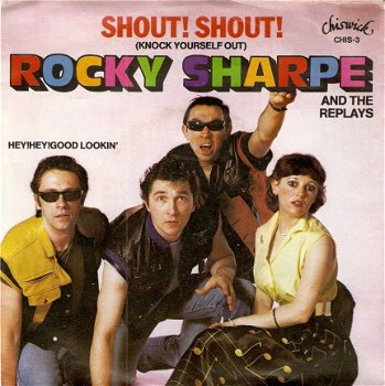 singel Rocky Sharpe - Shout! Shout! (knock yourself out) / Hey! Hey! good lookin’ - 1