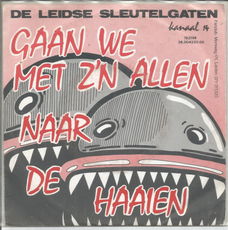 De Leidse Sleutelgaten ‎– Gaan We Met Z'n Allen Naar De Haaien (1984)