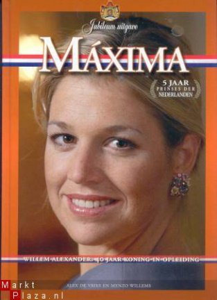 MAXIMA 5 jaar Prinses der Nederlanden - Willem Alexander: - nr. 1