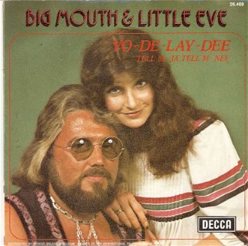 singel Big Mouth & Little Eve - Yo-de-lay-dee / Tell ‘M: ja, tell ‘M: nee - 1