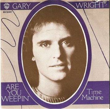 singel Gary Wright - Are you weepin’ / Time machine - 1