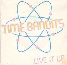 singel Time Bandits - Live it up / Juvenile acquaintance