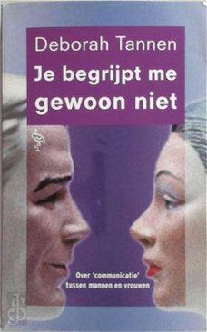 Deborah Tannen – Je Begrijpt Me Gewoon Niet