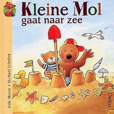Nele Moost  -  Kleine Mol Gaat Naar Zee  (Hardcover/Gebonden)