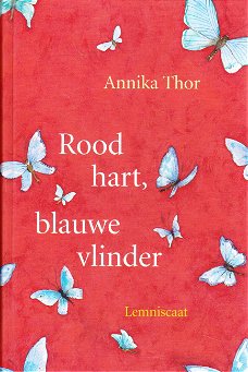 ROOD HART, BLAUWE VLINDER - Annika Thor