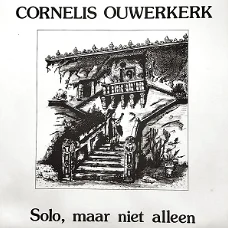 LP - Cornelis Ouwerkerk - SOLO maar niet alleen