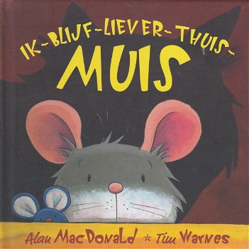 IK-BLIJF-LIEVER-THUIS-MUIS - Alan MacDonald - 0