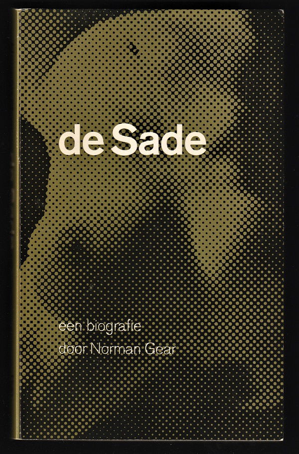 DE SADE, een biografie - door Norman Gear - nr. 1