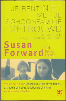 Susan Forward: Je bent niet met je schoonfamilie getrouwd - 0