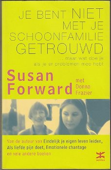 Susan Forward: Je bent niet met je schoonfamilie getrouwd