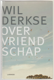 Wil Derkse: Over vriendschap - 0 - Thumbnail