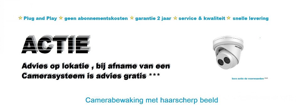 ACTIE advies op locatie . beveiligingscamera's en systemen - 1