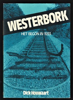 WESTERBORK - Het begon in 1933 - DICK HOUWAART - 0