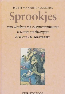 SPROOKJES VAN DRAKEN EN ZEEMEERMINNEN, REUZEN EN DWERGEN HEKSEN EN TOVENAARS - Ruth Manning-Sanders